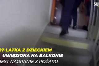 27-latka z dzieckiem uwięziona na balkonie podczas pożaru. Jest nagranie dramatycznej interwencji służb! 