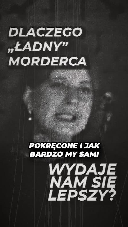 DLACZEGO „ŁADNY” MORDERCA WYDAJE NAM SIĘ LEPSZY? | Obsesje Psychopatów